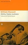 Adiós, hasta mañana by William Maxwell