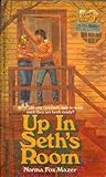 Up in Seth's room by Norma Fox Mazer