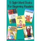 5 Sight Word Books For Beginning Readers (Volume 1)
