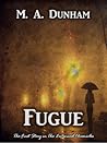 Fugue by M.A. Dunham