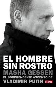 El hombre sin rostro. El sorprendente ascenso de Vladímir Putin
