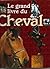 Le Grand Livre du Cheval