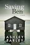 Saving Ben by Ashley  Farley