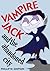 Vampire Jack and the Abandoned City (Vampire Jack Chronicles, #1)