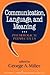 Communication, Language, and Meaning: Psychological Perspectives