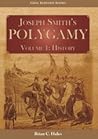 Joseph Smith's Polygamy, Volume 1: History