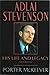 Adlai Stevenson: His Life a...