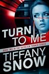 Turn to Me by Tiffany Snow