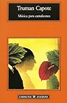 Música para camaleones by Truman Capote