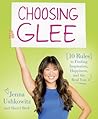 Choosing Glee by Jenna Ushkowitz Choosing Glee by Jenna Ushkowitz