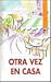 Otra vez en casa by Sherryl Woods
