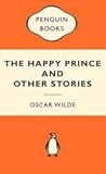 The Happy Prince and other stories Puffin Classics by Oscar Wilde The Happy Prince and other stories Puffin Classics by Oscar Wilde