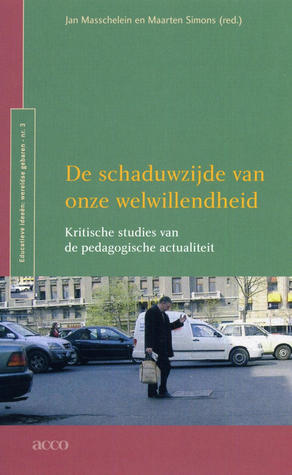 De schaduwzijde van onze welwillendheid. Kritische studies van de pedagogische actualiteit
