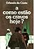 A como estão os cravos hoje?