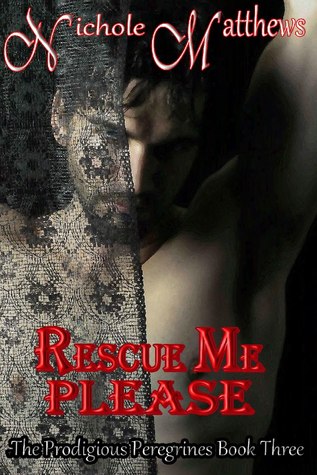 Rescue Me Please (The Prodigious Peregrines, #3)