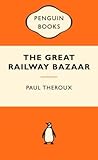 The Great Railway Bazaar by Paul Theroux