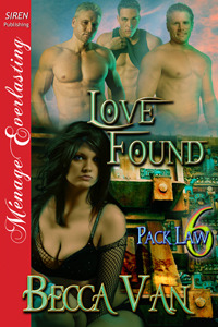 Love Found (Pack Law, #6)