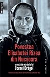 Povestea Elisabetei Rizea din Nucșoara, urmată de mărturia lu... by Elisabeta Rizea
