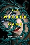 This Wicked Game by Michelle Zink