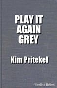 Play it Again, Grey