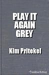 Play it Again, Grey