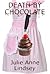 Death by Chocolate by Julie Anne   Lindsey