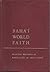 Bahá'í World Faith by Bahá'u'lláh