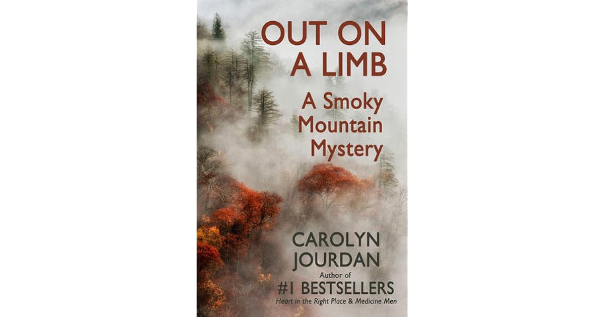 Out on a Limb A Smoky Mountain Mystery by Carolyn Jourdan Out on a Limb A Smoky Mountain Mystery by Carolyn Jourdan