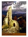 Tales of Woe and Wonder Tales of Woe and Wonder