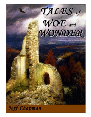 Tales of Woe and Wonder