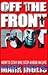 Off the Front Foot by Mark Inglis