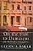 On The Road To Damascus by Glenn Baker