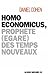 Homo economicus, prophète (égaré) des temps nouveaux by Daniel    Cohen