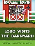 Lobo Visits the Barnyard