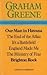 Our Man in Havana; The End of the Affair; It's A Battlefield;... by Graham Greene