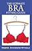 The Ultimate Bra Fitting Guide by Debra Sanders Steele
