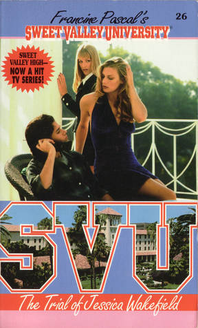 The Trial of Jessica Wakefield (Sweet Valley University, #26)