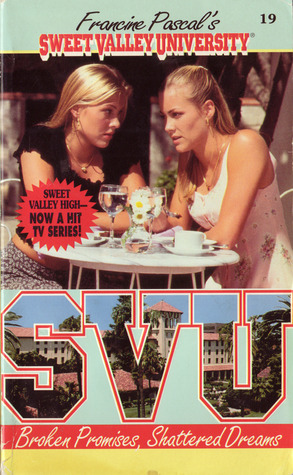 Broken Promises, Shattered Dreams (Sweet Valley University, #19)
