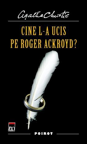 Cine l-a ucis pe Roger Ackroyd? by Agatha Christie Cine l-a ucis pe Roger Ackroyd? by Agatha Christie