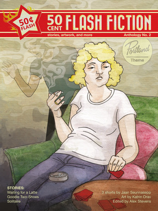 50 Cent Flash Fiction - Anthology 2: Portland (# 2)