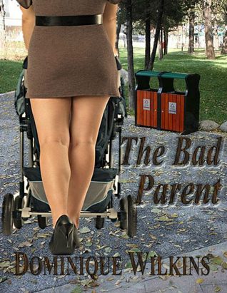 The Bad Parent