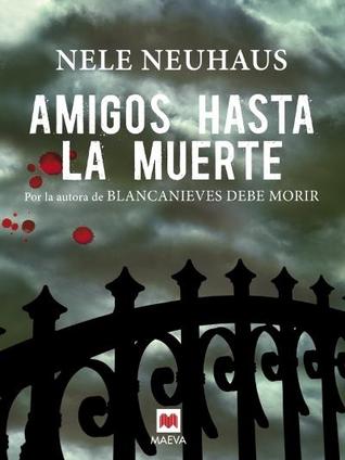Portada de Amigos hasta la muerte, de Nele Neuhaus