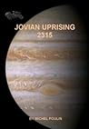 Jovian Uprising, 2315 (Jovian Uprising, #1)