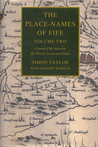 The Place-Names of Fife, Volume Two: Central Fife Between the Rivers Leven and Eden