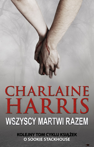 Wszyscy martwi razem (Sookie Stackhouse, #7)