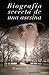 BIOGRAFÍA SECRETA DE UNA ASESINA