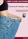 Exercise for Weight Loss (How to Lose 100 Pounds Vol 5)