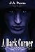 A Dark Corner (Darkness Trilogy, #1)