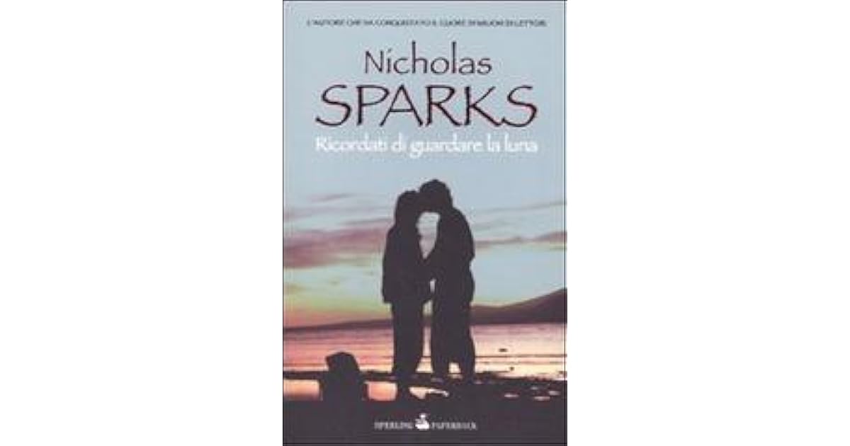 Ricordati di guardare la luna by Nicholas Sparks Ricordati di guardare la luna by Nicholas Sparks
