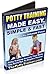 Potty Training Made Easy, Fast & Simple